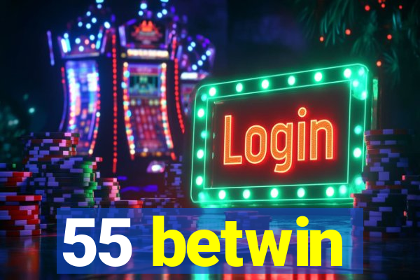 55 betwin